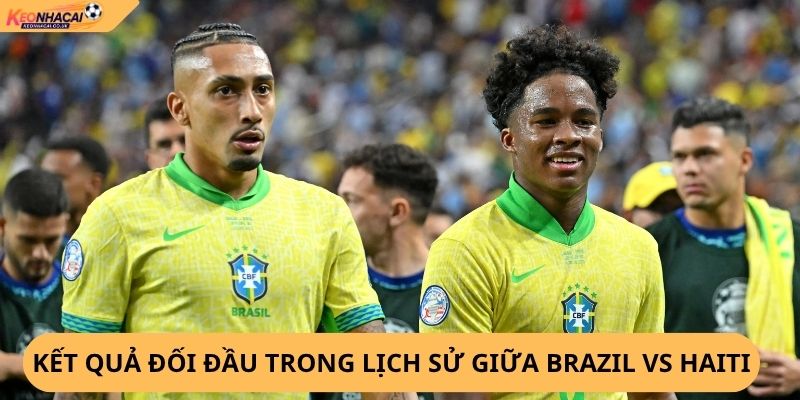 Nhận Định, Soi Kèo Brazil vs Haiti