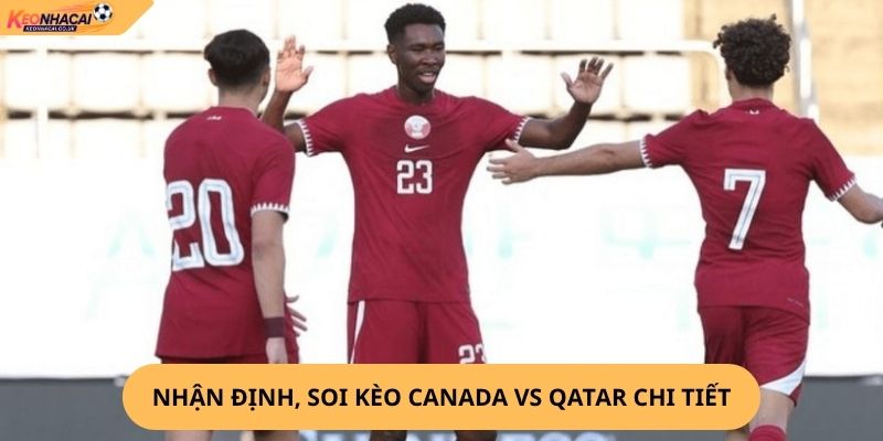 Nhận Định, Soi kèo Canada vs Qatar
