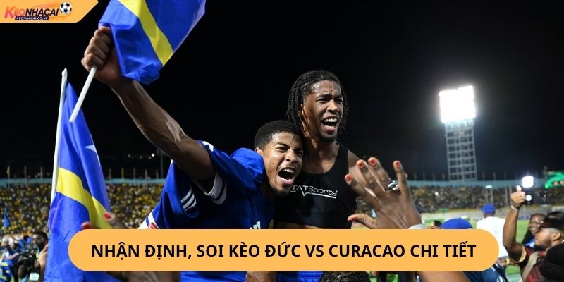 Nhận định, soi kèo Đức vs Curaçao