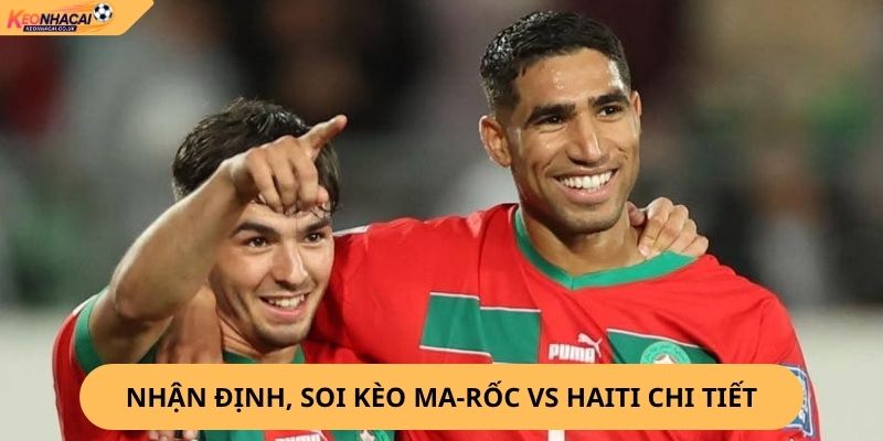 Nhận Định, Soi Kèo Ma-rốc vs Haiti