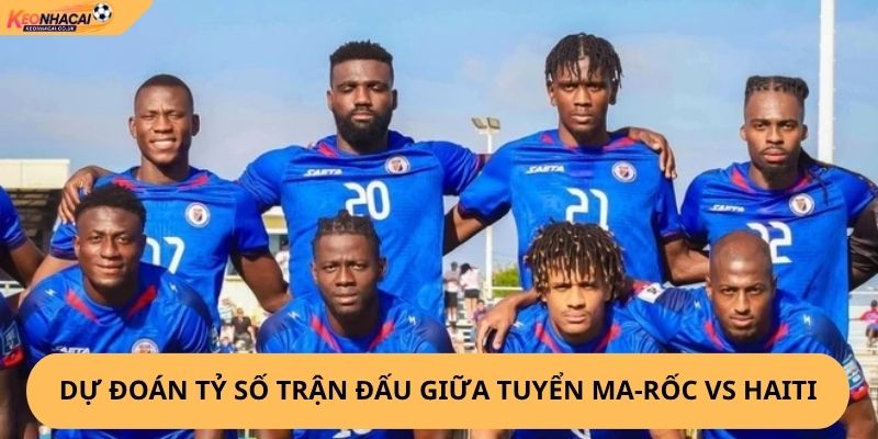 Nhận Định, Soi Kèo Ma-rốc vs Haiti