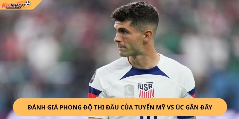Nhận Định, Soi Kèo Mỹ vs Úc