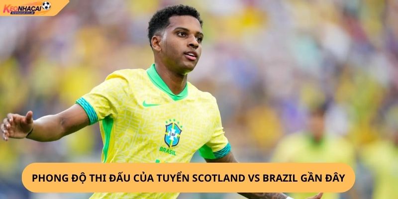 Nhận Định, Soi Kèo Scotland vs Brazil