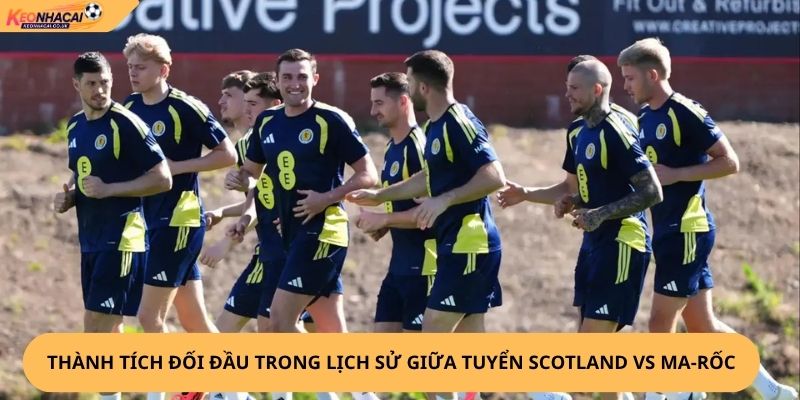 Nhận Định, Soi Kèo Scotland vs Ma-rốc